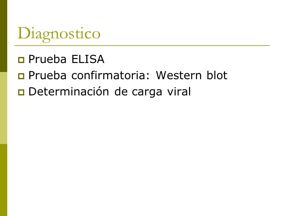 Diagnostico Prueba ELISA Prueba confirmatoria: Western blot
