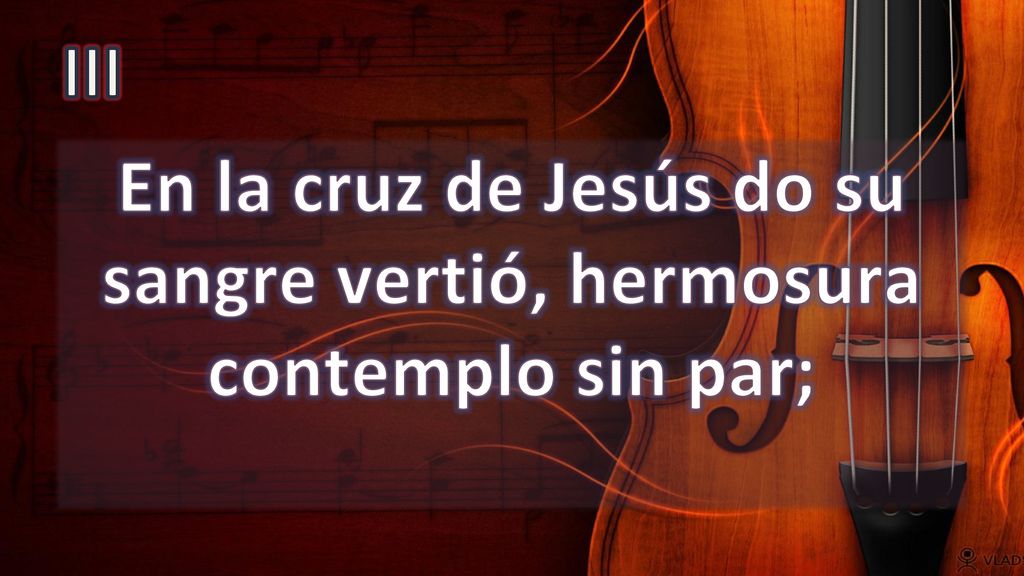 En la cruz de Jesús do su sangre vertió, hermosura contemplo sin par;