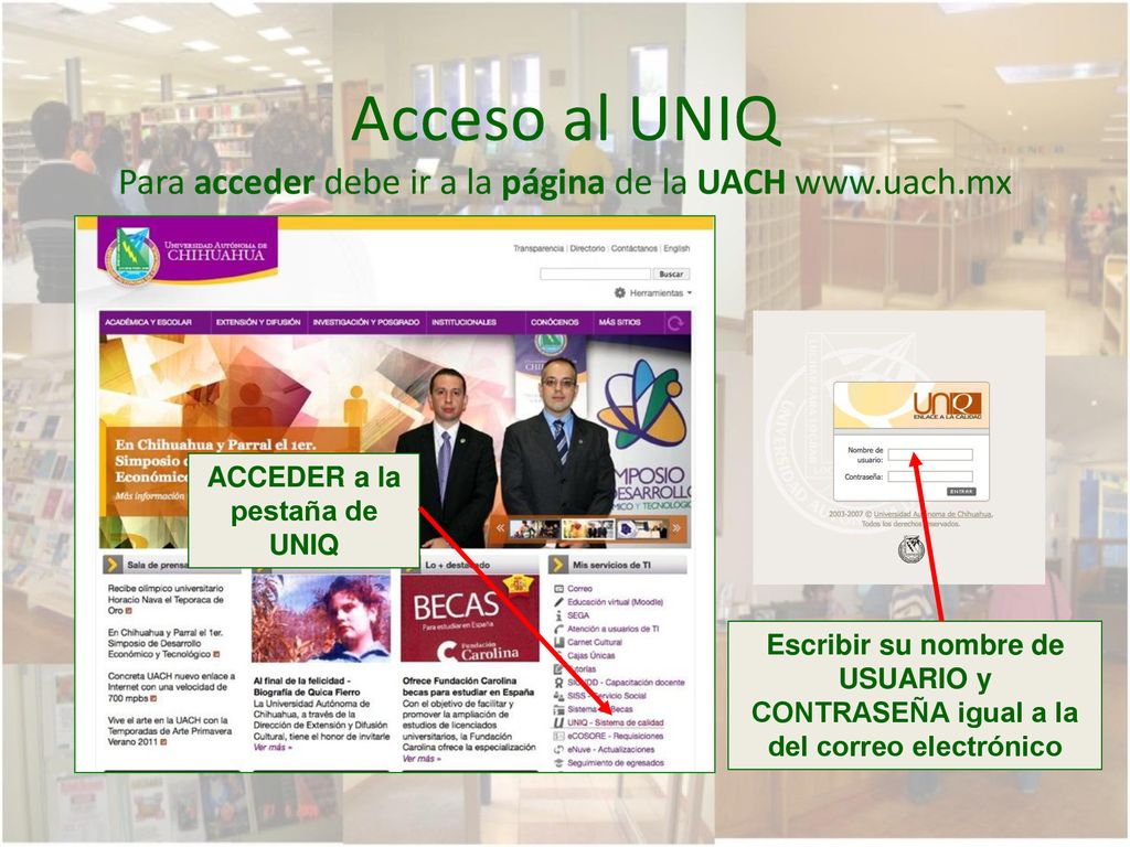 Acceso al UNIQ Para acceder debe ir a la página de la UACH