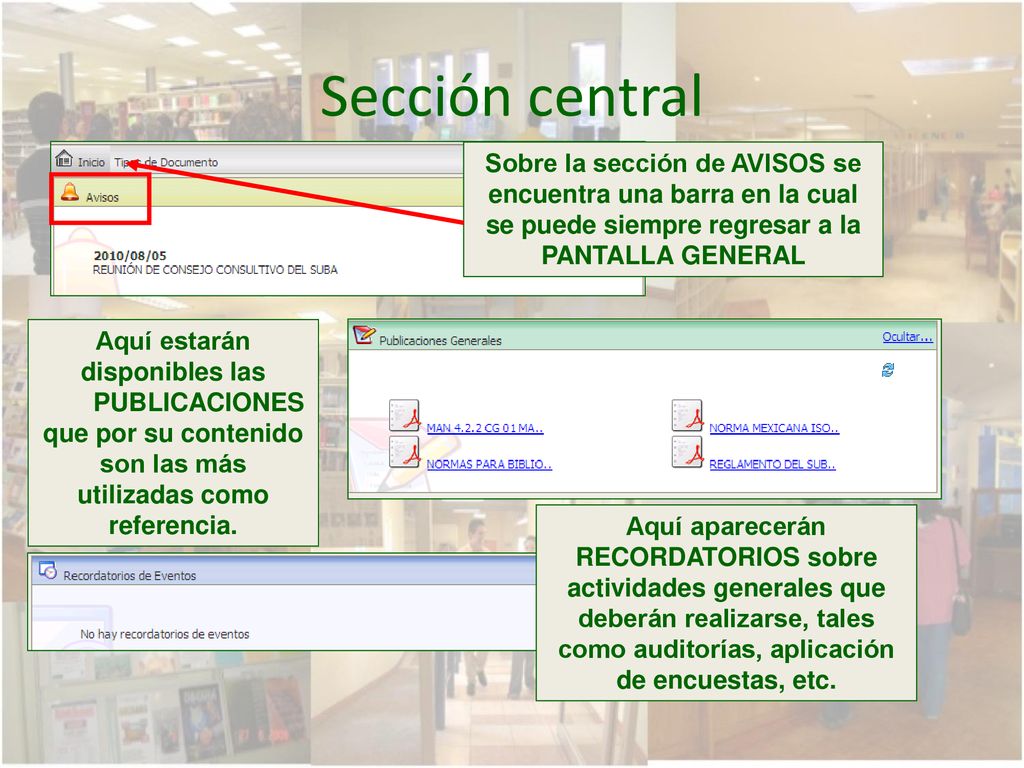 Sección central Sobre la sección de AVISOS se encuentra una barra en la cual se puede siempre regresar a la PANTALLA GENERAL.
