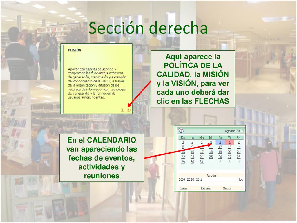 Sección derecha Aquí aparece la POLÍTICA DE LA CALIDAD, la MISIÓN y la VISIÓN, para ver cada uno deberá dar clic en las FLECHAS.