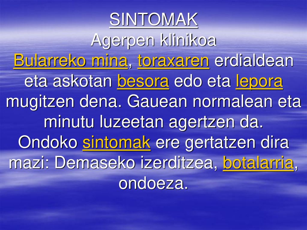 SINTOMAK Agerpen klinikoa Bularreko mina, toraxaren erdialdean eta askotan besora edo eta lepora mugitzen dena.