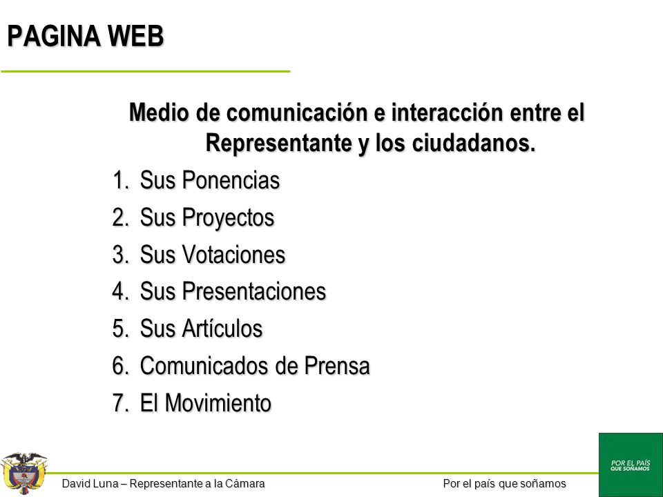PAGINA WEB Medio de comunicación e interacción entre el Representante y los ciudadanos. Sus Ponencias.