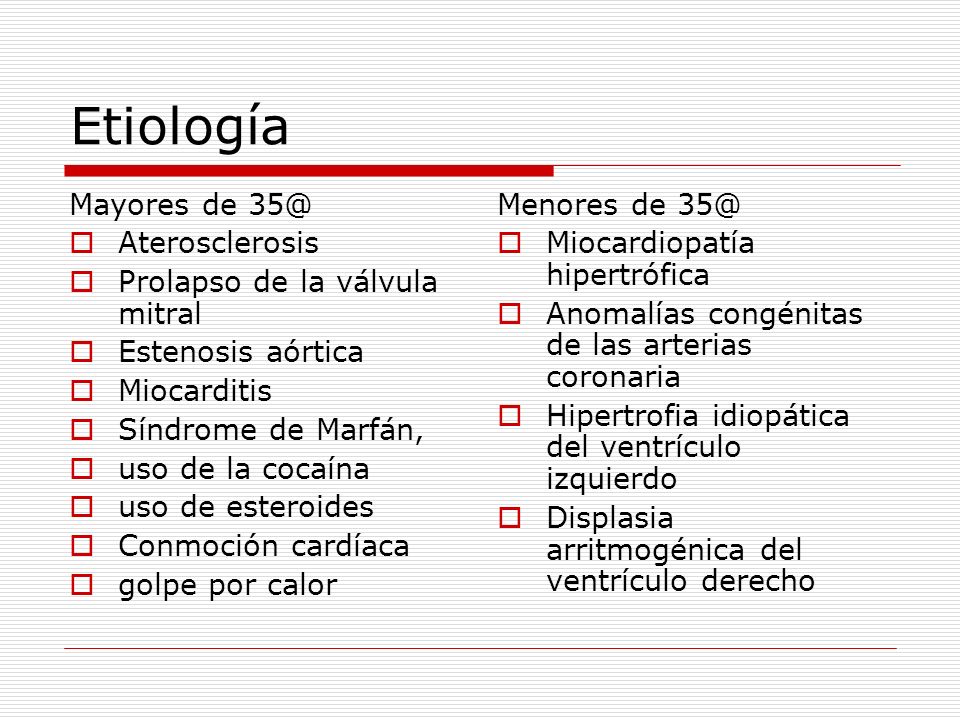 Etiología Mayores de Aterosclerosis Prolapso de la válvula mitral