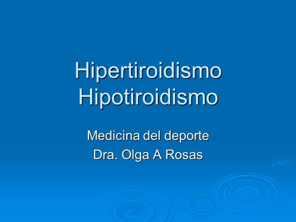 Hipertiroidismo Hipotiroidismo