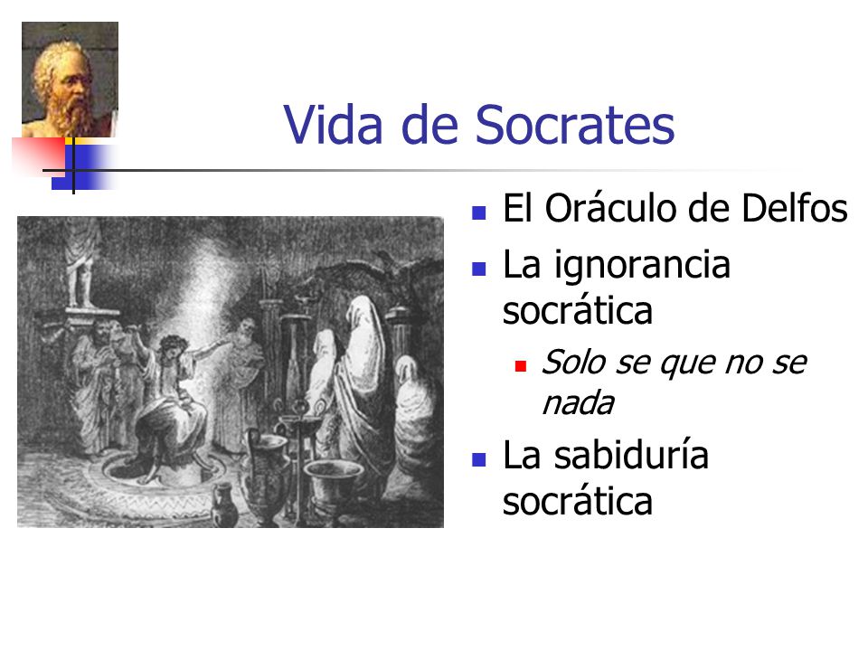 Vida de Socrates El Oráculo de Delfos La ignorancia socrática