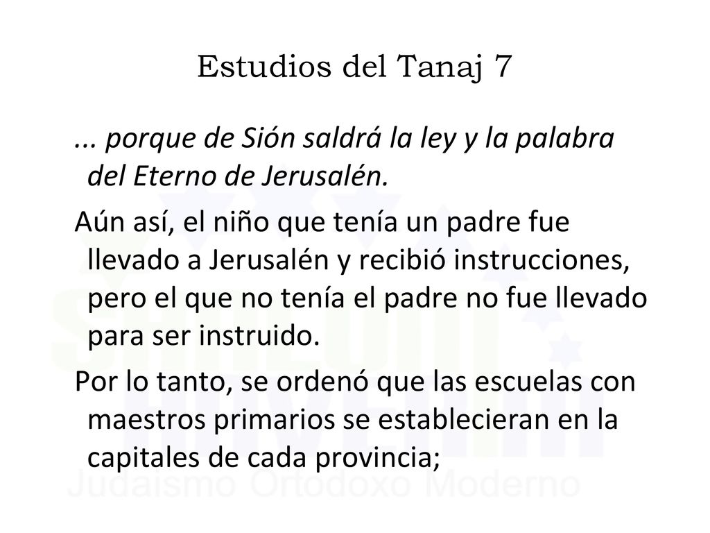 Estudios del Tanaj porque de Sión saldrá la ley y la palabra del Eterno de Jerusalén.