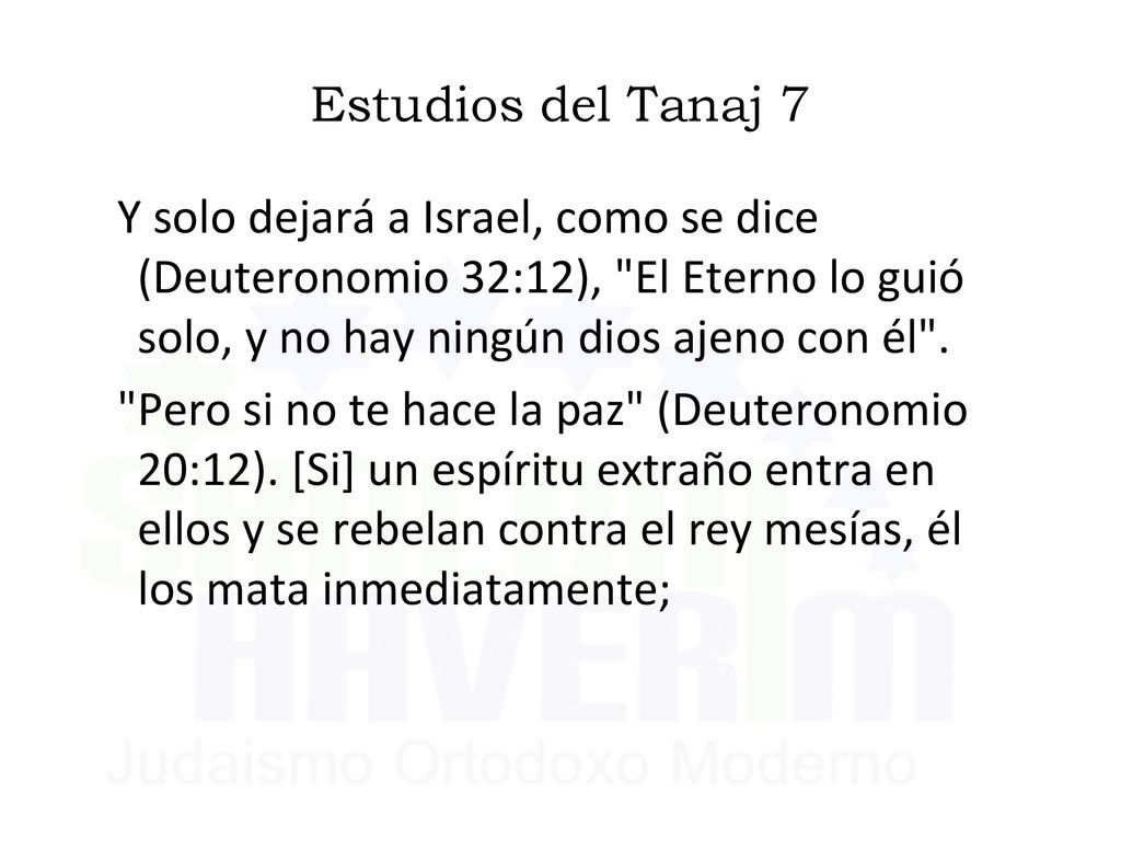 Estudios del Tanaj 7 Y solo dejará a Israel, como se dice (Deuteronomio 32:12), El Eterno lo guió solo, y no hay ningún dios ajeno con él .