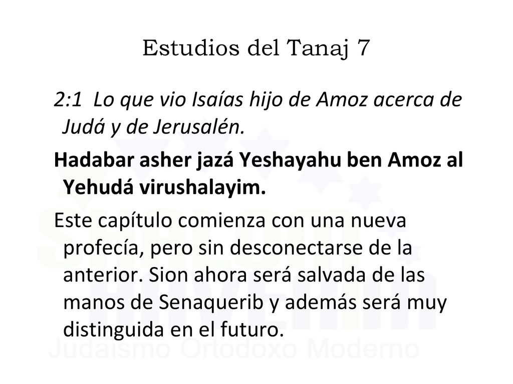 Estudios del Tanaj 7 2:1 Lo que vio Isaías hijo de Amoz acerca de Judá y de Jerusalén.