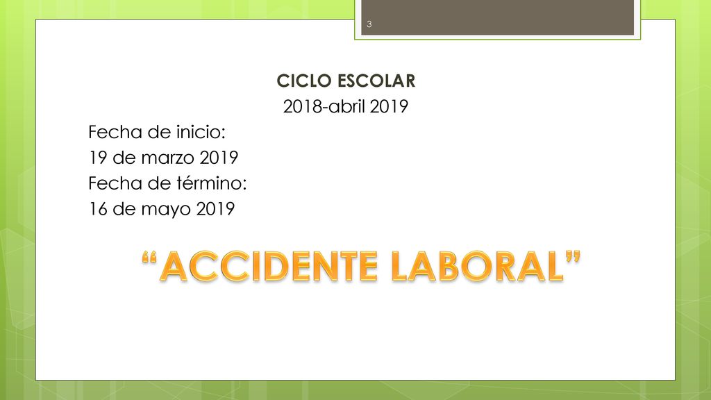 CICLO ESCOLAR 2018-abril 2019 Fecha de inicio: 19 de marzo 2019 Fecha de término: 16 de mayo 2019