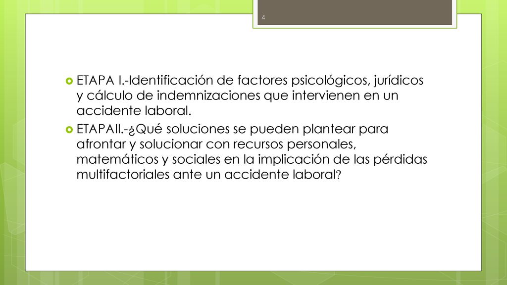 ETAPA I.-Identificación de factores psicológicos, jurídicos y cálculo de indemnizaciones que intervienen en un accidente laboral.