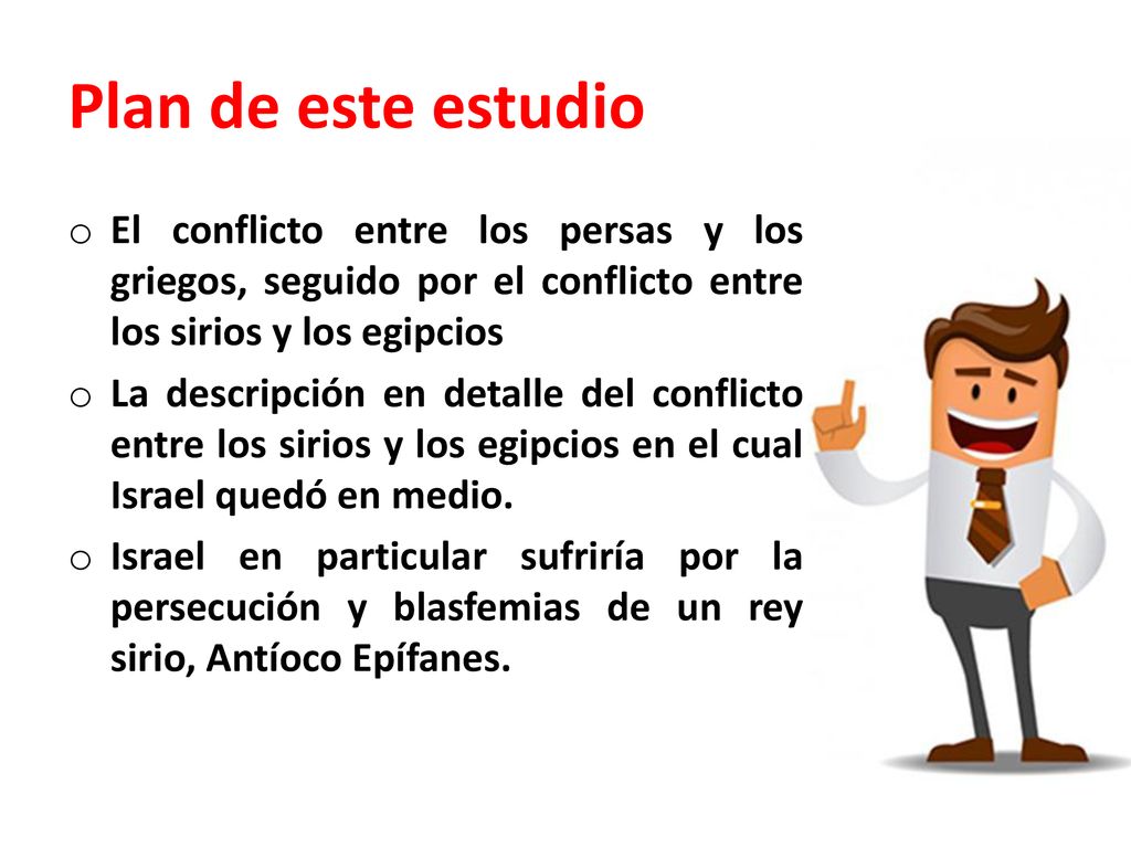 Plan de este estudio El conflicto entre los persas y los griegos, seguido por el conflicto entre los sirios y los egipcios.