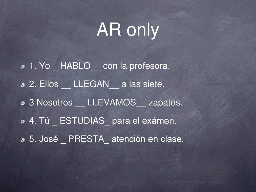 AR only 1. Yo _ HABLO__ con la profesora.