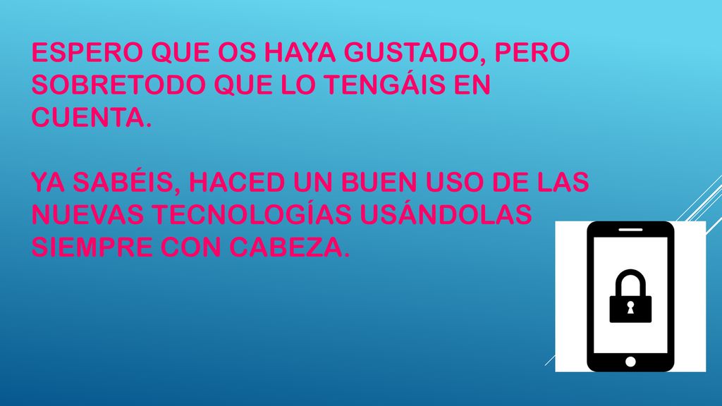 Espero que os haya gustado, pero sobretodo que lo tengáis en cuenta