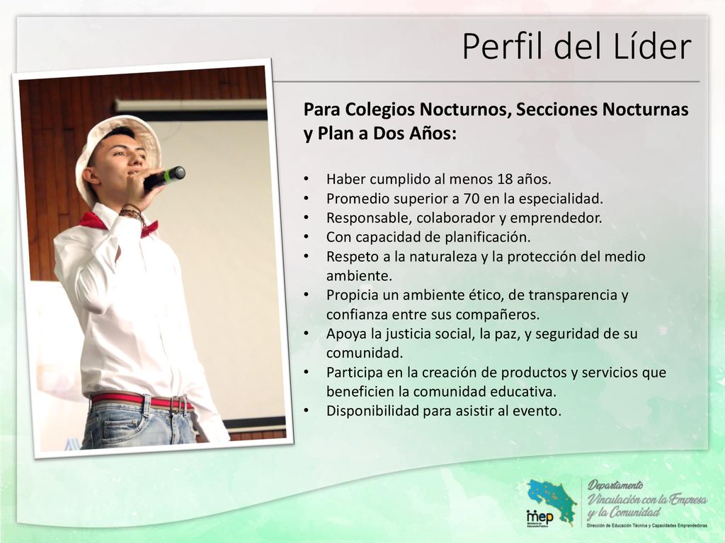 Perfil del Líder Para Colegios Nocturnos, Secciones Nocturnas y Plan a Dos Años: Haber cumplido al menos 18 años.