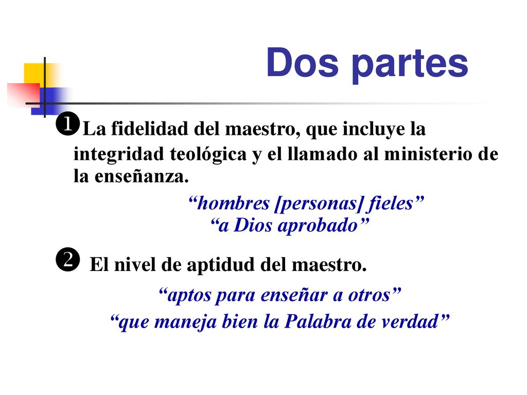 Dos partes La fidelidad del maestro, que incluye la integridad teológica y el llamado al ministerio de la enseñanza.