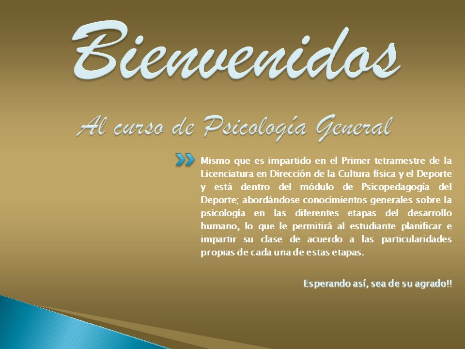 Bienvenidos Al curso de Psicología General