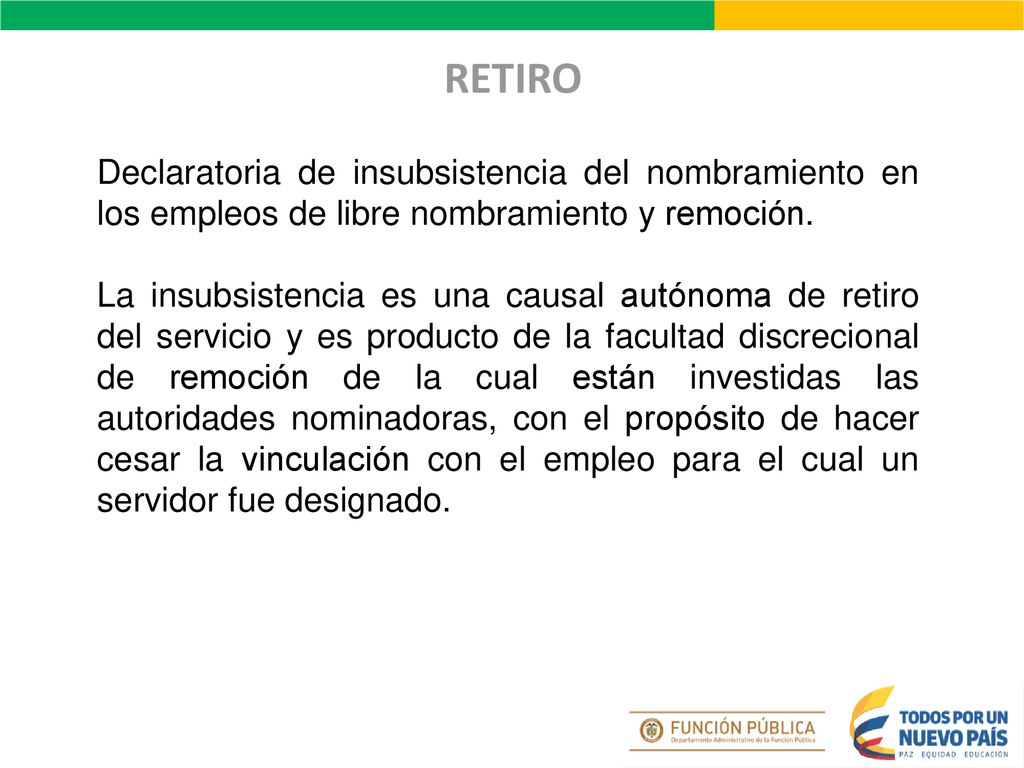 RETIRO Declaratoria de insubsistencia del nombramiento en los empleos de libre nombramiento y remoción.