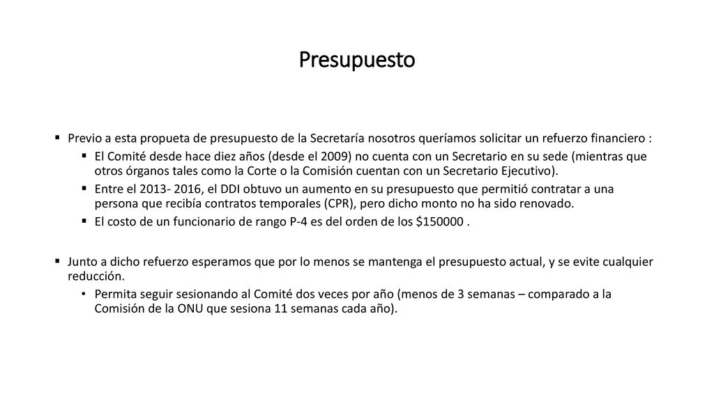 Presupuesto Previo a esta propueta de presupuesto de la Secretaría nosotros queríamos solicitar un refuerzo financiero :