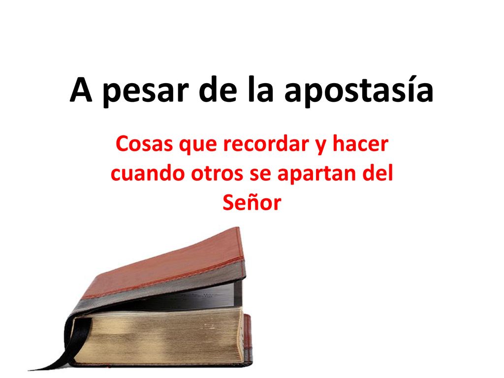 Cosas que recordar y hacer cuando otros se apartan del Señor