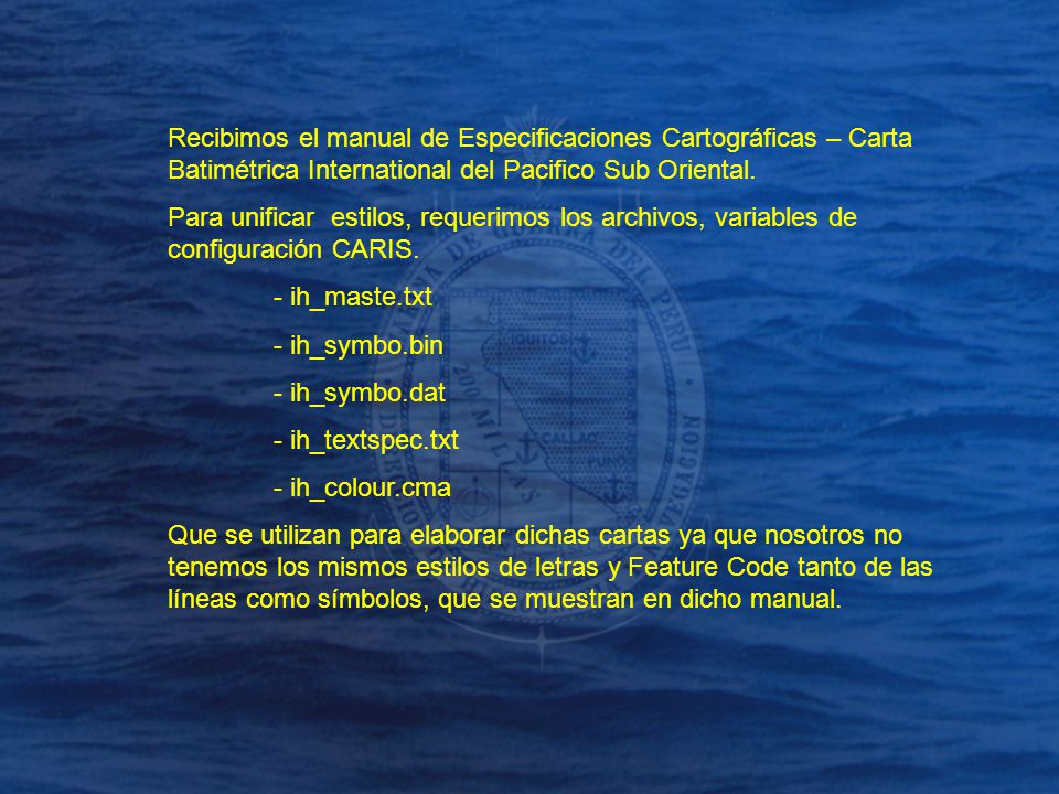 Recibimos el manual de Especificaciones Cartográficas – Carta Batimétrica International del Pacifico Sub Oriental.