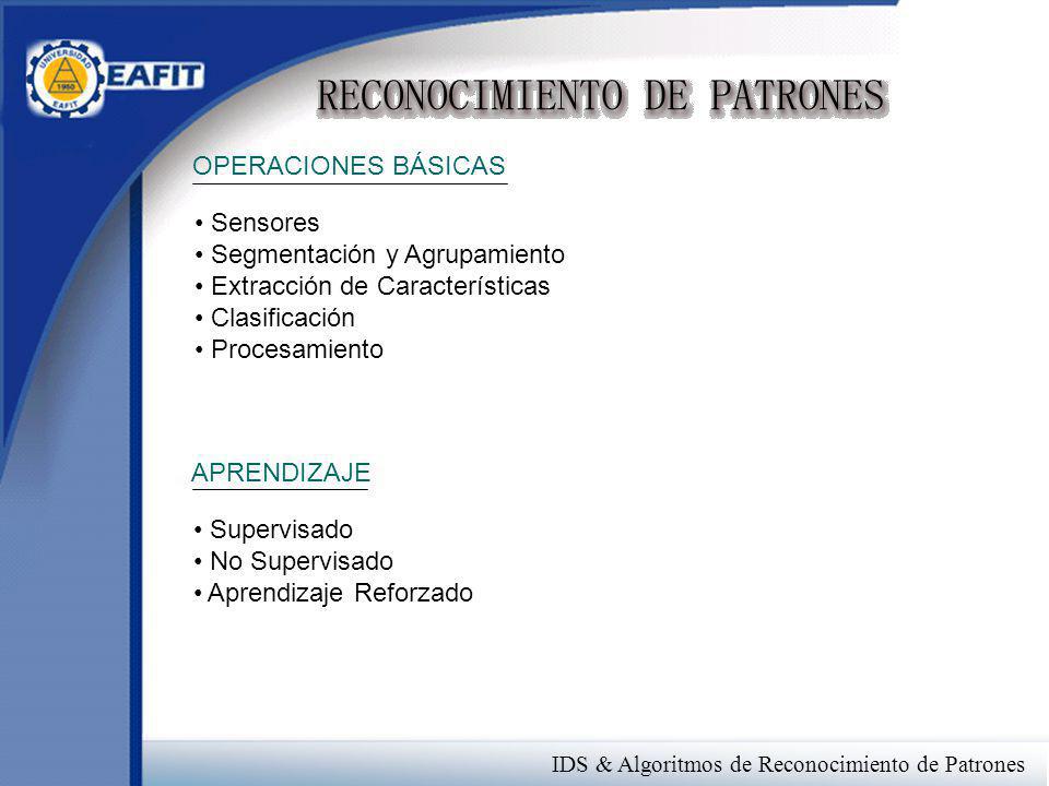 OPERACIONES BÁSICAS Sensores. Segmentación y Agrupamiento. Extracción de Características. Clasificación.