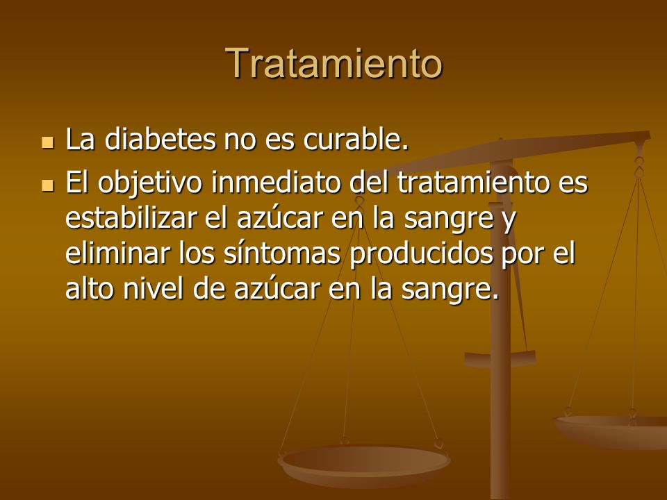 Tratamiento La diabetes no es curable.