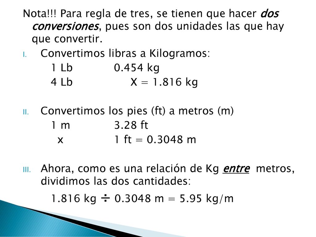 Nota!!! Para regla de tres, se tienen que hacer dos conversiones, pues son dos unidades las que hay que convertir.