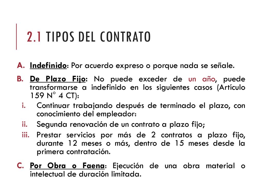 2.1 Tipos del contrato Indefinido: Por acuerdo expreso o porque nada se señale.