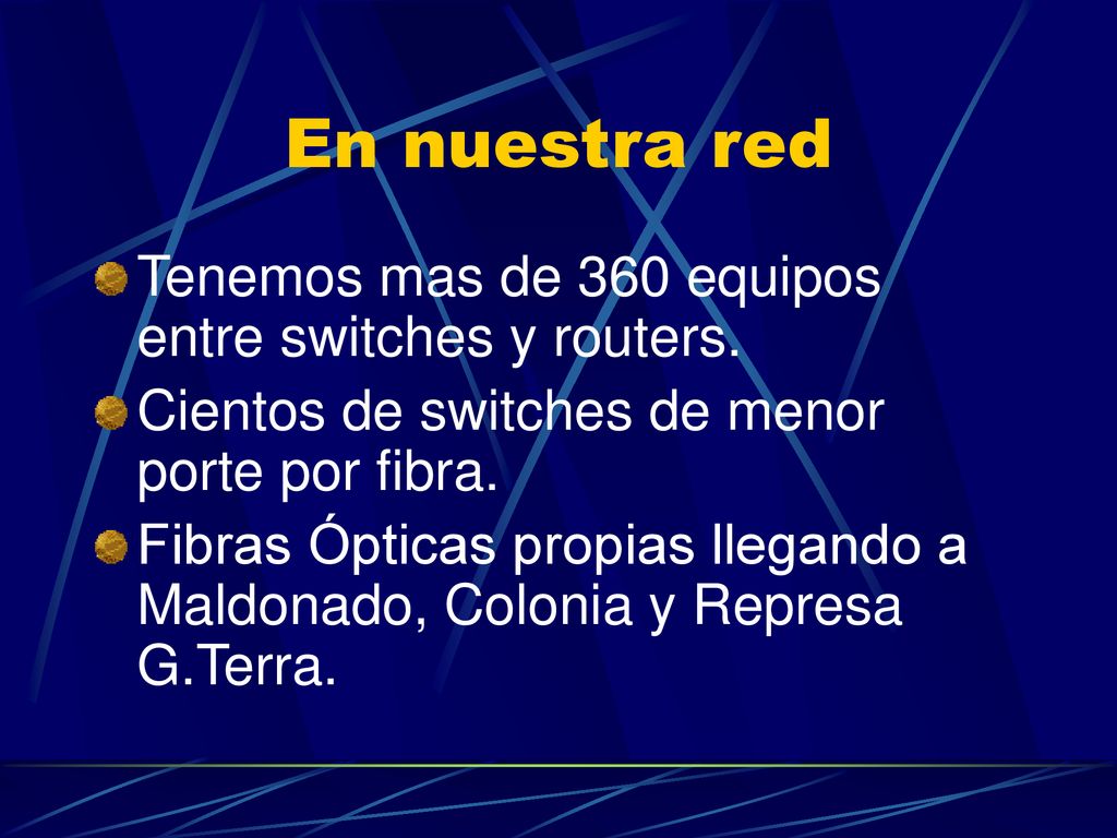 En nuestra red Tenemos mas de 360 equipos entre switches y routers.