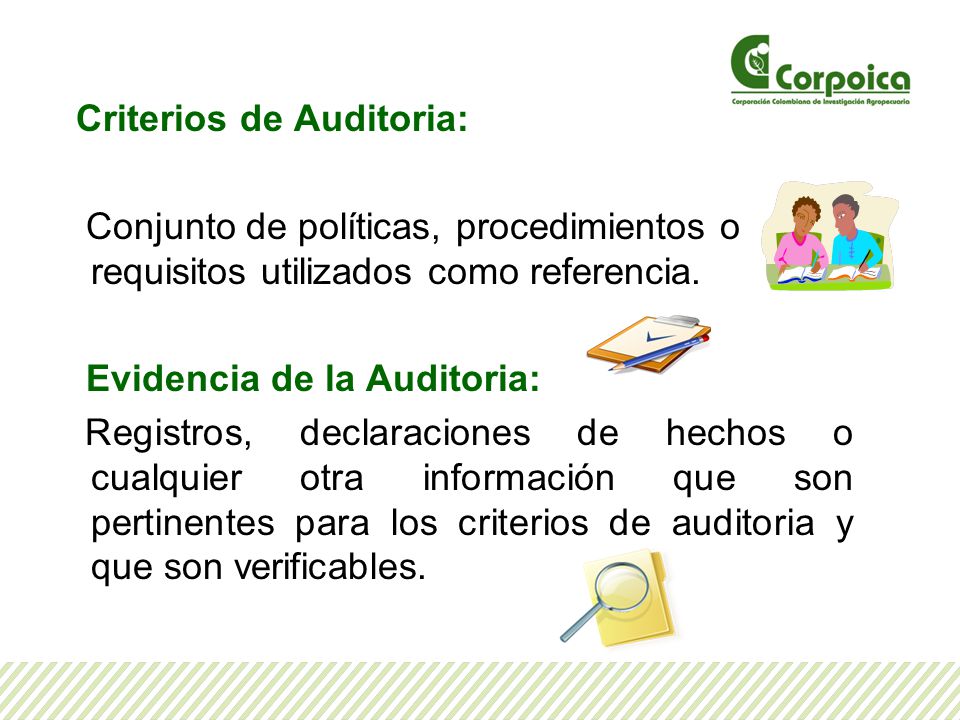 Criterios de Auditoria: Conjunto de políticas, procedimientos o requisitos utilizados como referencia.