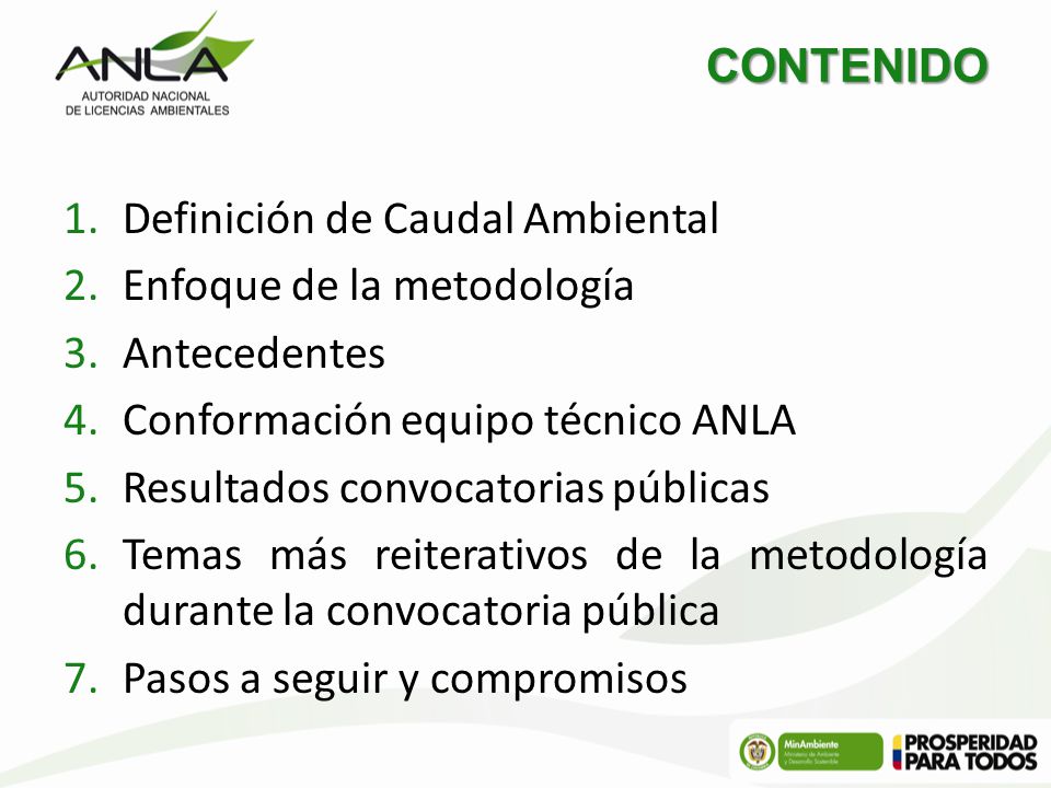CONTENIDO Definición de Caudal Ambiental. Enfoque de la metodología. Antecedentes. Conformación equipo técnico ANLA.