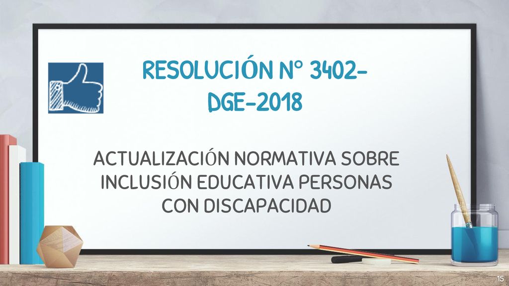 RESOLUCIÓN N° 3402-DGE-2018 ACTUALIZACIÓN NORMATIVA SOBRE INCLUSIÓN EDUCATIVA PERSONAS CON DISCAPACIDAD.