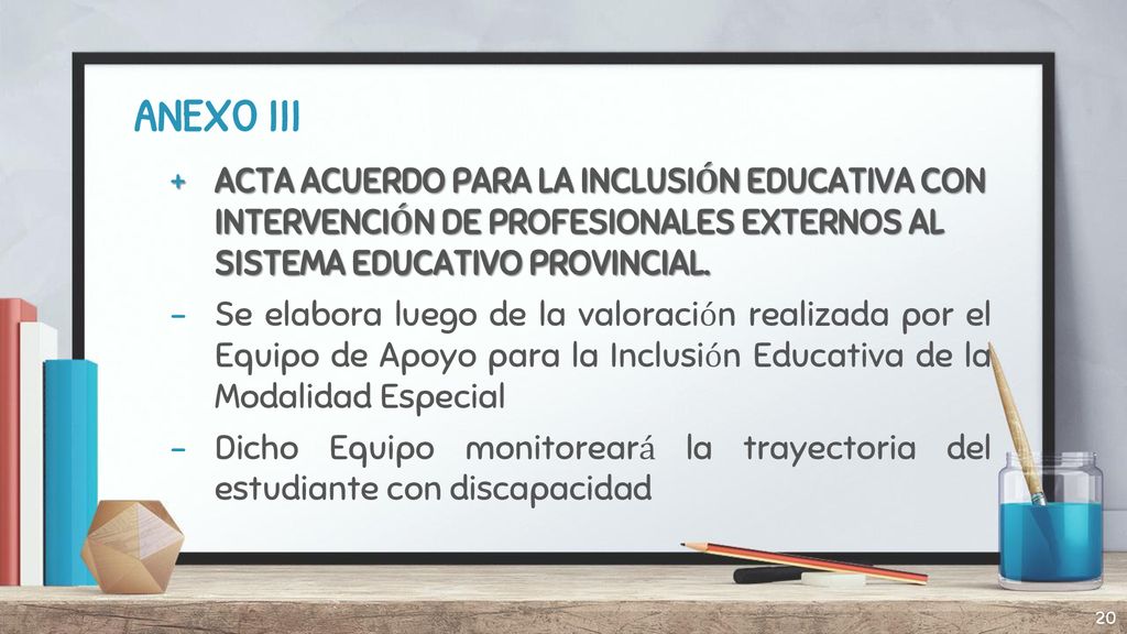 ANEXO III ACTA ACUERDO PARA LA INCLUSIÓN EDUCATIVA CON INTERVENCIÓN DE PROFESIONALES EXTERNOS AL SISTEMA EDUCATIVO PROVINCIAL.
