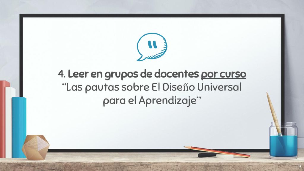 4. Leer en grupos de docentes por curso Las pautas sobre El Diseño Universal para el Aprendizaje