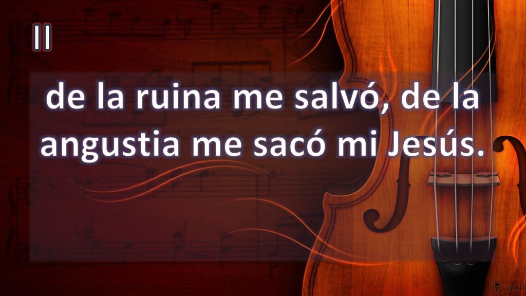 de la ruina me salvó, de la angustia me sacó mi Jesús.