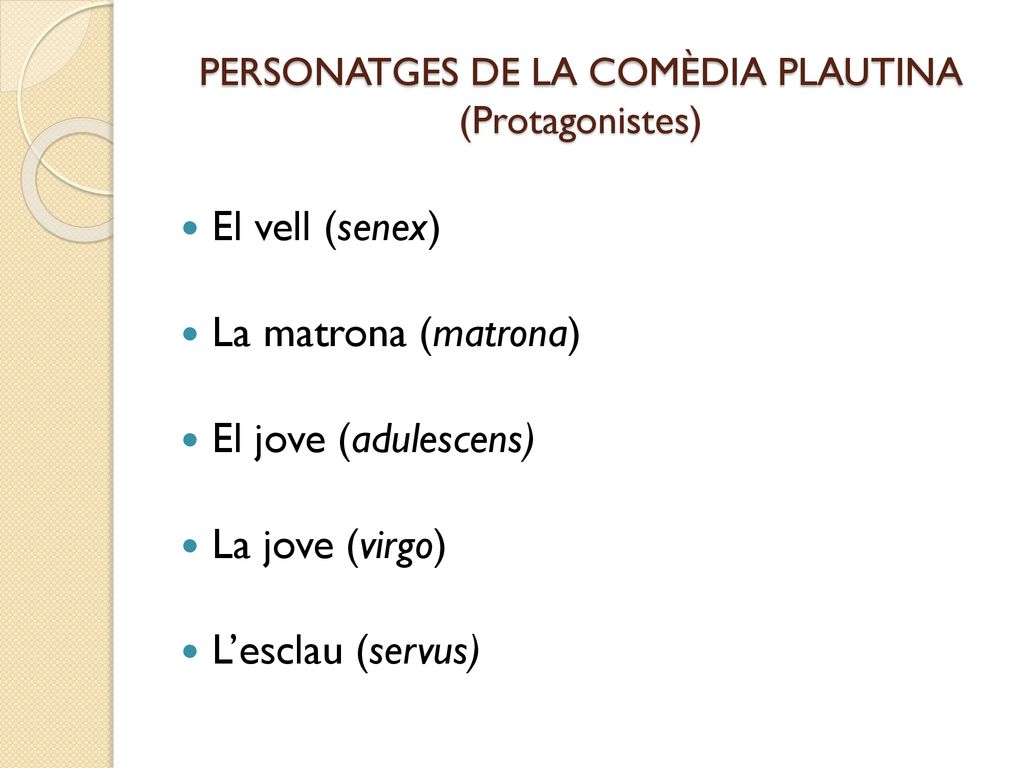 PERSONATGES DE LA COMÈDIA PLAUTINA (Protagonistes)