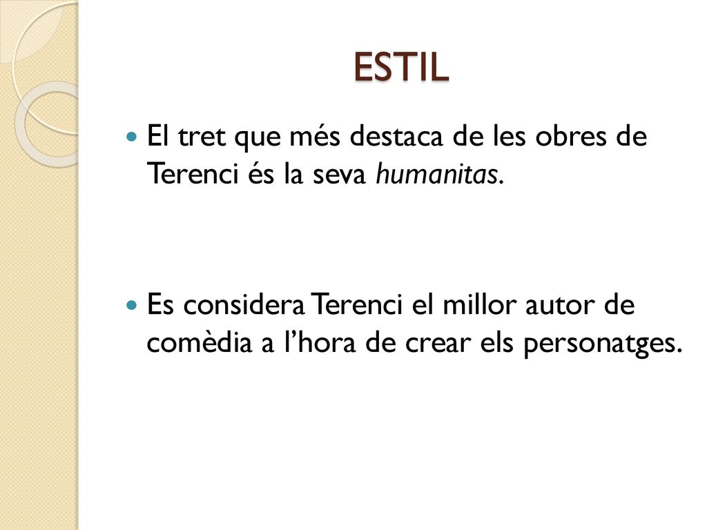 ESTIL El tret que més destaca de les obres de Terenci és la seva humanitas.