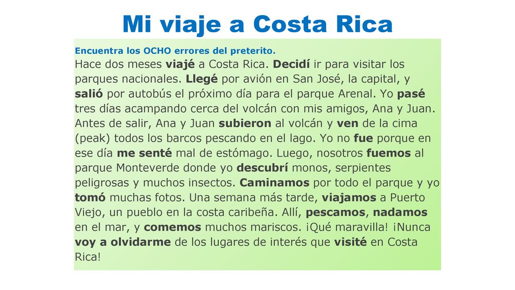 Mi viaje a Costa Rica Encuentra los OCHO errores del preterito.