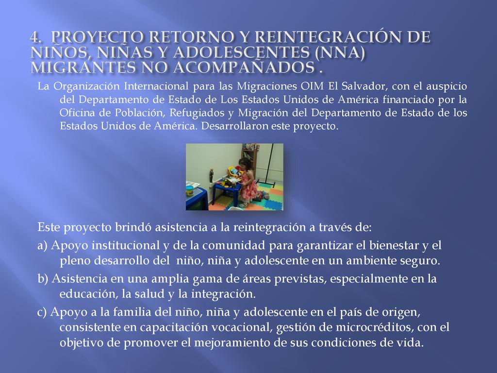 4. PROYECTO RETORNO Y REINTEGRACIÓN DE NIÑOS, NIÑAS Y ADOLESCENTES (NNA) MIGRANTES NO ACOMPAÑADOS .