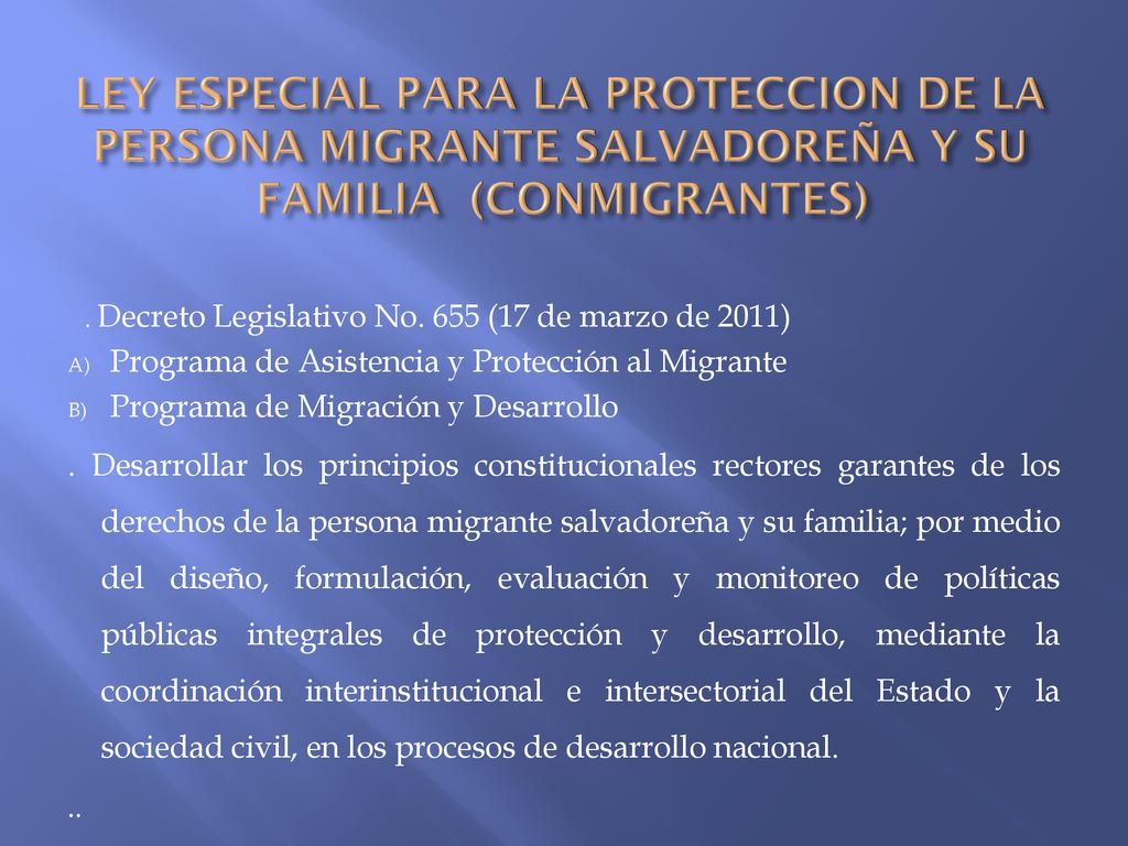 LEY ESPECIAL PARA LA PROTECCION DE LA PERSONA MIGRANTE SALVADOREÑA Y SU FAMILIA (CONMIGRANTES)
