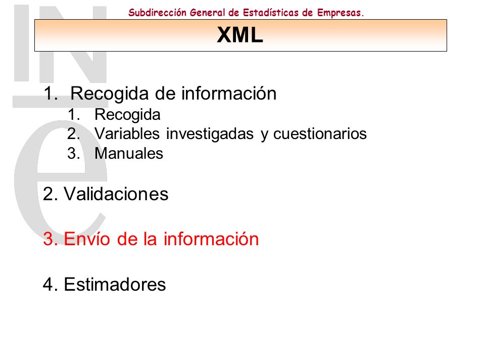XML Recogida de información 2. Validaciones 3. Envío de la información