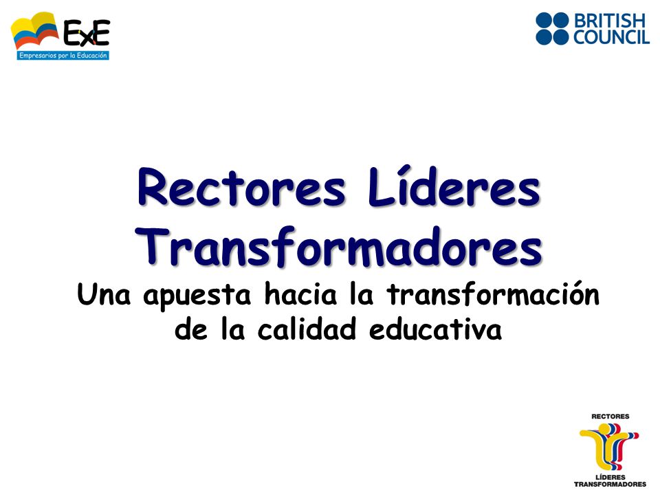 Rectores Líderes Transformadores Una apuesta hacia la transformación de la calidad educativa