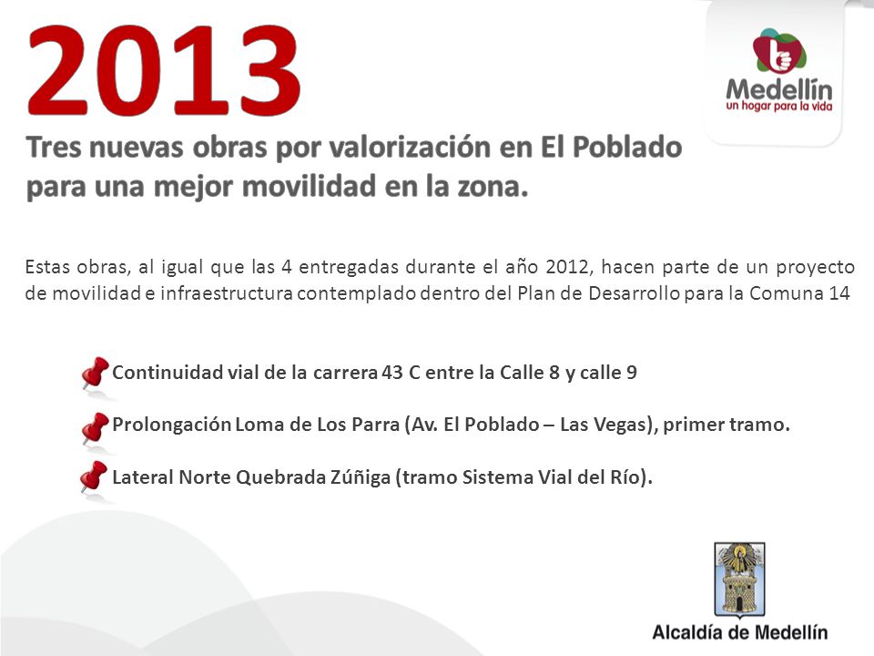 2013 Tres nuevas obras por valorización en El Poblado