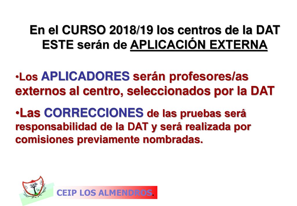 En el CURSO 2018/19 los centros de la DAT ESTE serán de APLICACIÓN EXTERNA
