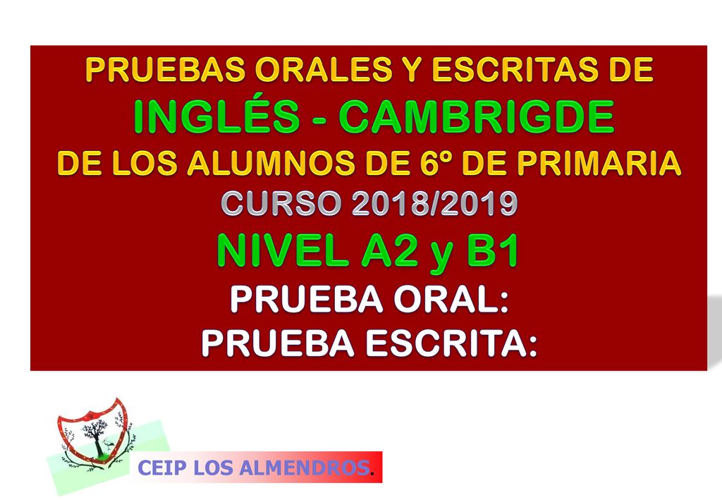 PRUEBAS ORALES Y ESCRITAS DE DE LOS ALUMNOS DE 6º DE PRIMARIA