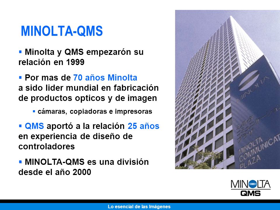 MINOLTA-QMS Minolta y QMS empezarón su relación en 1999