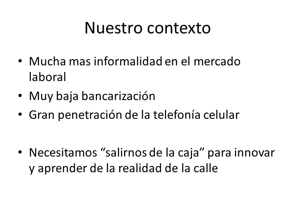 Nuestro contexto Mucha mas informalidad en el mercado laboral