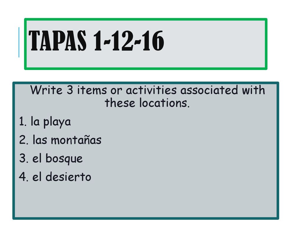 Write 3 items or activities associated with these locations.