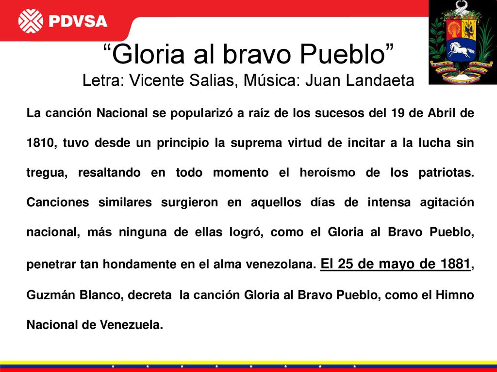 Gloria al bravo Pueblo Letra: Vicente Salias, Música: Juan Landaeta